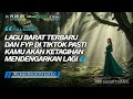 Baru Dengar Sebentar Langsung Gak Bisa Berhenti Lagu Barat Viral 2026
