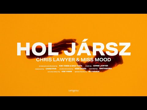 Chris Lawyer & Miss Mood - Hol Jársz (Official Music Video)