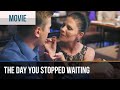 ▶️ The day you stopped waiting - Romance | Movies, Films & Series