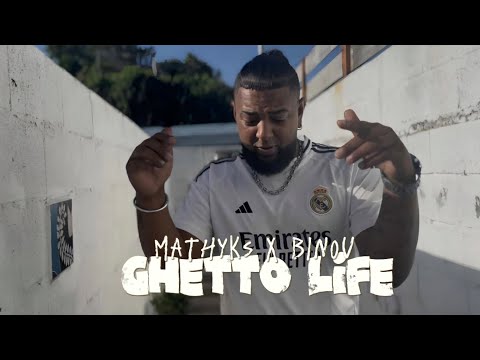 GHETTO LIFE... MATHYKS X BINOU....