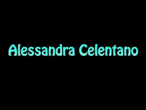 Learn How To Pronounce Alessandra Celentano