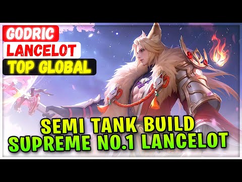 Semi Tank Build, Supreme No.1 Lancelot [ Top 2 Global Lancelot ] Godric Mobile Legends Emblem Build