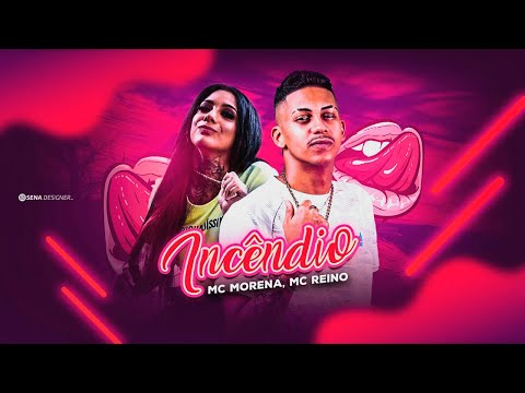 MC REINO, MC MORENA - INCÊNDIO