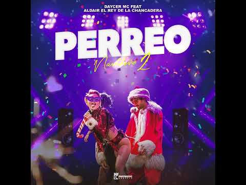 PERREO NAVIDEÑO 2 - (DAYCER MC X DJALDAIR EL REY DE LA CHANCADERA)🎅🎄