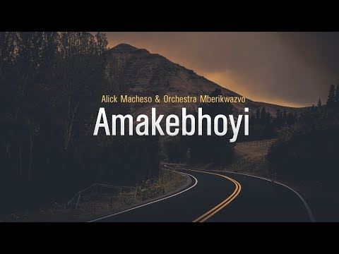 Alick Macheso – Amakebhoyi