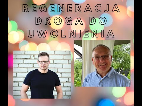 Regeneracja - droga do uwolnienia - Robert Kowalski i Łukasz Wysocki. 26 czerwca 2020