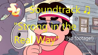 Steven Universe Soundtrack ♫ - Strong in the Real Way [Raw Audio]