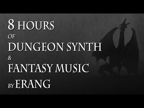 8 hours of Dungeon Synth and Fantasy Music by Erang (full albums and complete discography)