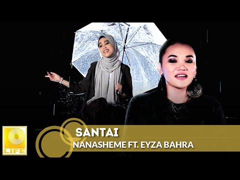 Nanasheme feat. Eyza Bahra - Santai (Official Music Video)