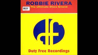 Robbie Rivera - The Ultimate Disco Groove (Funk Force Mix)