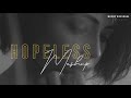 Hopeless Emotion Mashup | Chillout Mix | Jubin, Darshan |Sad Song | Tum Hi Aana x Kabhi Tumhe |BICKY