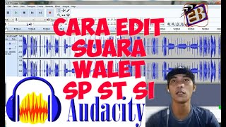Download lagu CARA EDIT SUARA WALET menggunakan Audacity. mp3