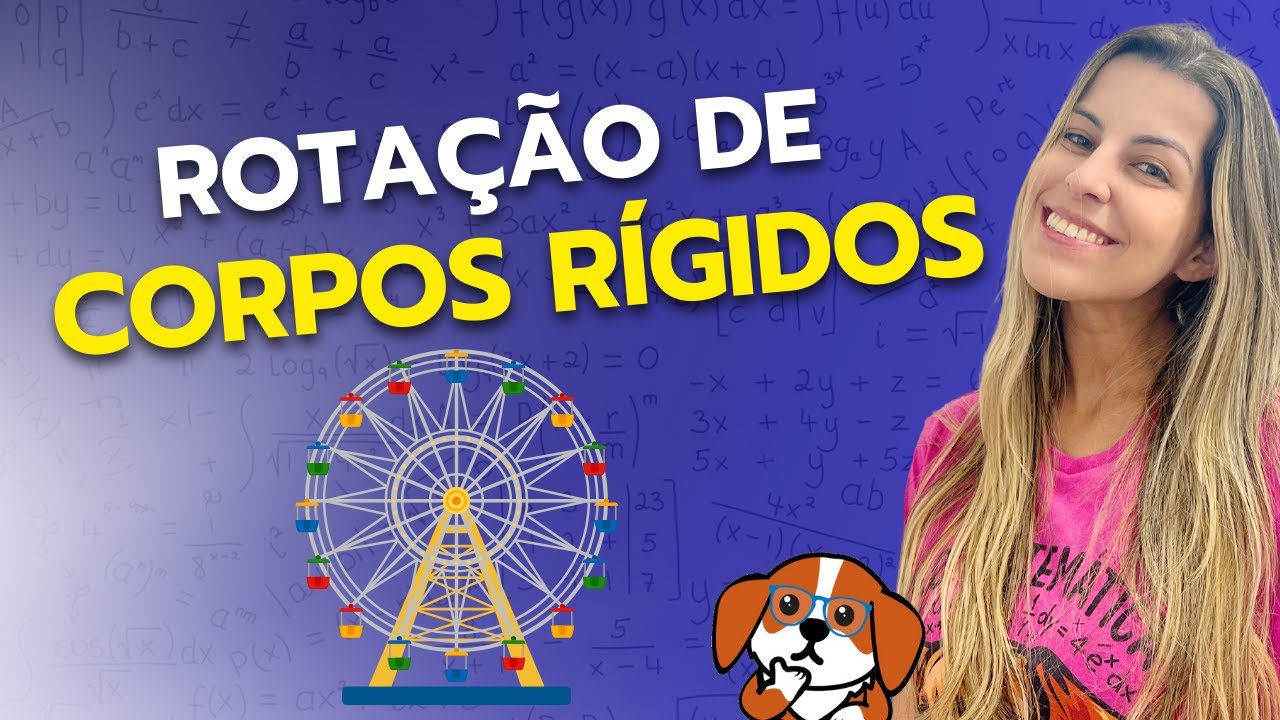 Rotação de Corpos Rígidos: Introdução | Física 1 para Ensino Superior