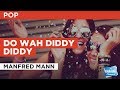 Do Wah Diddy Diddy in the Style of "Manfred Mann ...