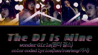 Wonder girls(원더걸스)-The DJ is mine (color coded lyrics -han/rom/eng/가사)