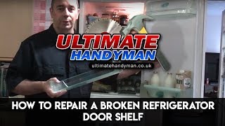 How to repair a broken refrigerator door shelf
