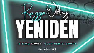 Download lagu Ragga Oktay - Yeniden Clup Remix | Cover Mix | Nilium Producer  mp3