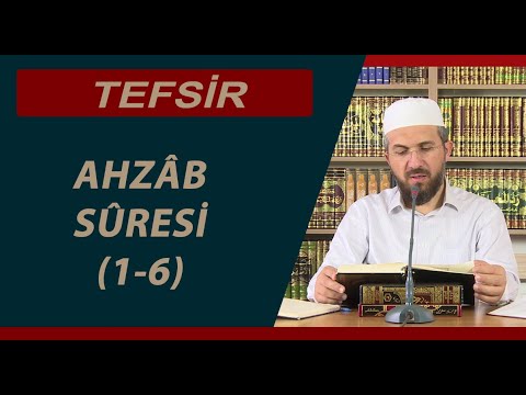 Tefsir - 1 - Ahzâb Sûresi (1-6) - İhsan Şenocak Hoca