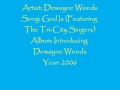 DeWayne Woods- God Is