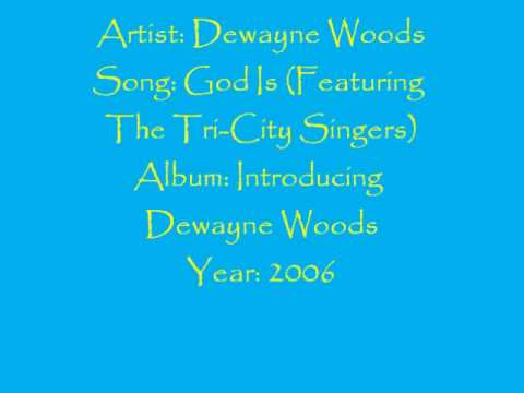 DeWayne Woods- God Is