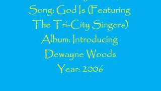 DeWayne Woods- God Is