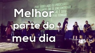 QV Louvor - Melhor parte do Meu dia