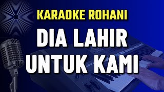 Download lagu DIA LAHIR UNTUK KAMI - KARAOKE LAGU ROHANI mp3