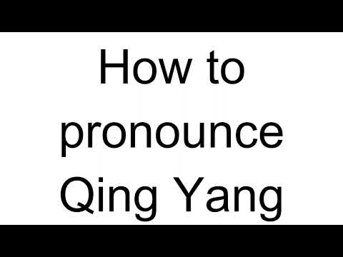 How to Pronounce Qing Yang (Chinese)