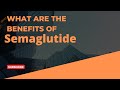 What are the benefits of Semaglutide with Seth Jordan