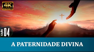Lição 04: A Paternidade Divina 1º Trim. /2026