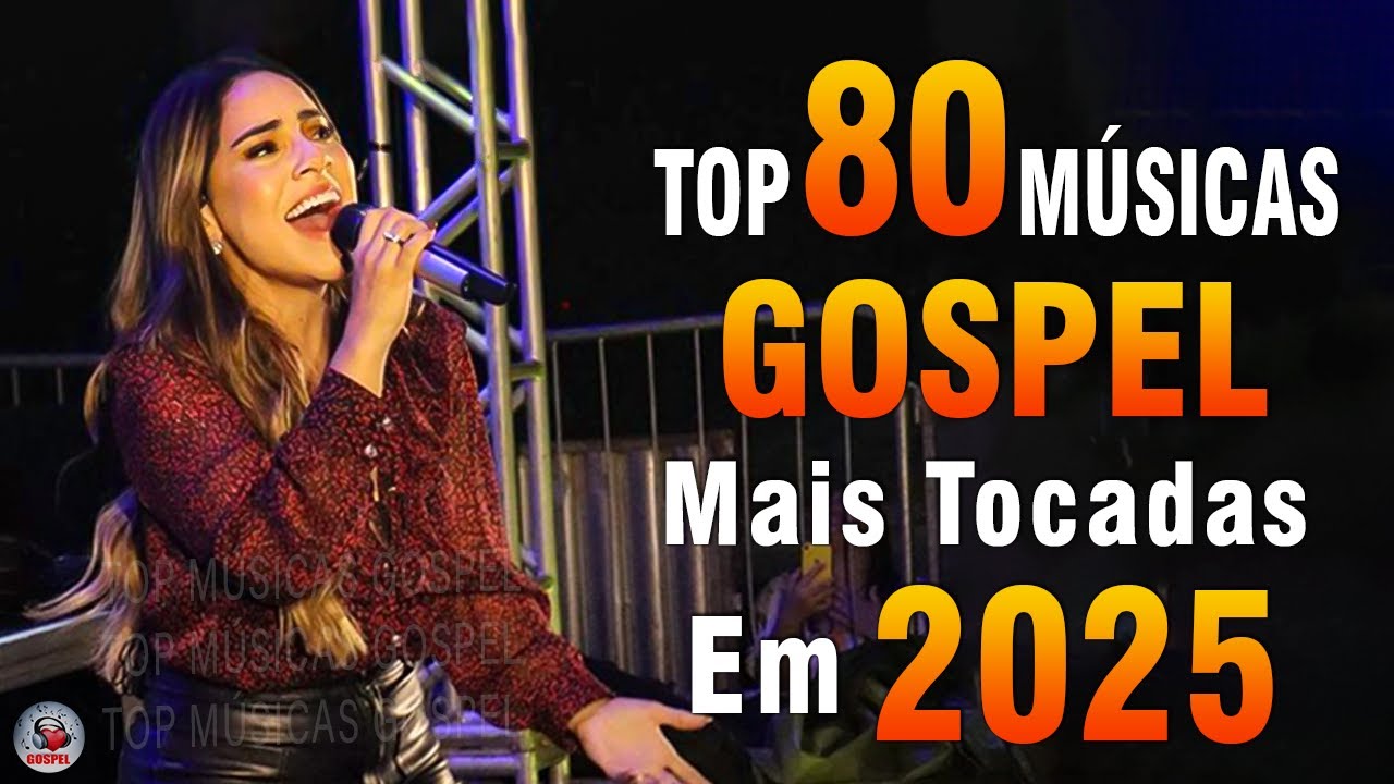 Louvores de Adoração 2025 - As Melhores Músicas Gospel Mais Tocadas - Top Gospel, Hinos Evangélicos