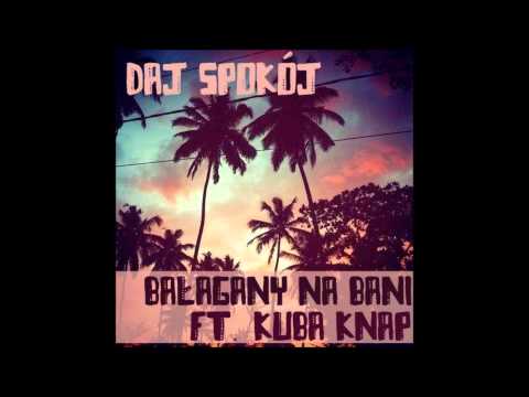 Bałagany na Bani - Daj spokój feat. Kuba Knap (prod. Miko)