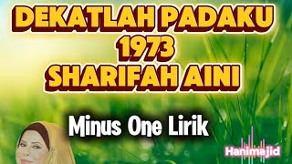 Download lagu Dekatlah Padaku Sharifah Aini Minus One Lirik Karaoke  mp3