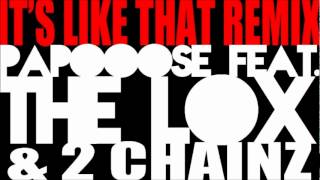 Papoose - I'm Like That RMX feat.The Lox & 2 Chainz w/DL
