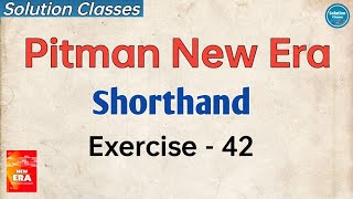 Exercise 42 Pitman New Era Shorthand | Answer Key | Exercise Solution | Solution Classes | Full sol'