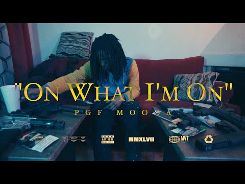 PGF Mooda "On What I'm On" (OFFICIAL VIDEO) Shot By @EA_4K_FILMS