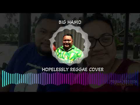 BIG HAMO: HOPELESSLY DEVOTED TO YOU (COVER) Produced by: Pesega Boe of PESEGA RECORDS.
