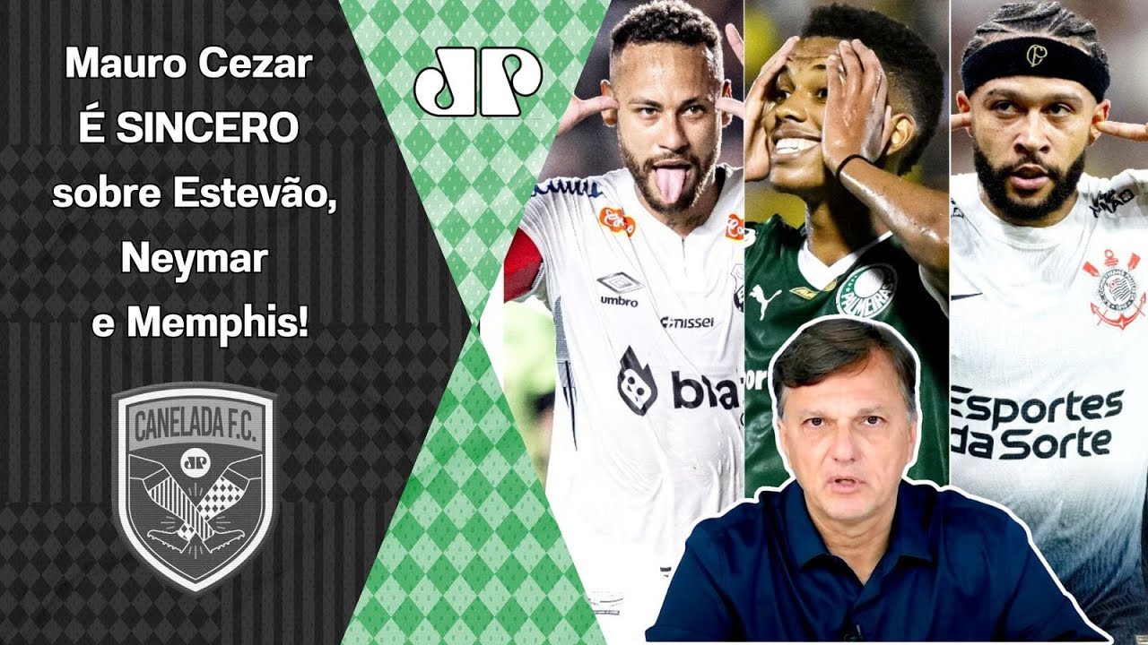 "ISSO É ÓBVIO, gente! HOJE, entre Estevão, Neymar e Memphis Depay, eu..." Mauro Cezar É SINCERO!