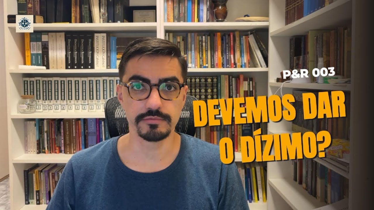 P&R 003 - Devemos dar o dízimo?
