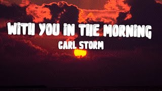 Carl Storm - With You In The Morning | Lyrical Video