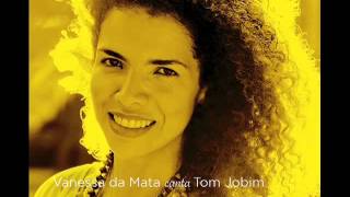 Vanessa da Mata canta Tom Jobim - Caminhos cruzados