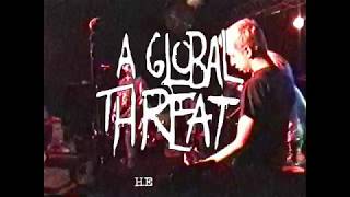 A GLOBAL THREAT - Here We Are (Video) 2001