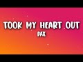 Dax Took My Heart Out Lyrics