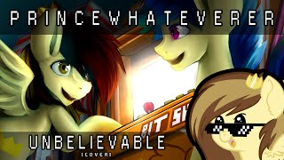 PrinceWhateverer &amp; µThunder - Unbelievable (Cover)