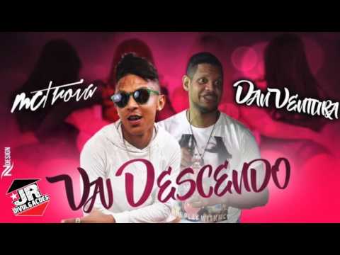 MC TROIA E DAN VENTURA - VAI DESCENDO - MUSICA NOVA 2016