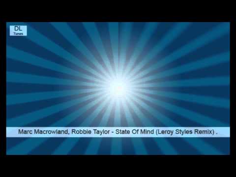 Marc Macrowland, Robbie Taylor - State of Mind (Leroy Styles Remix)