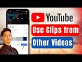 How To Use Clips From Other YouTube Videos