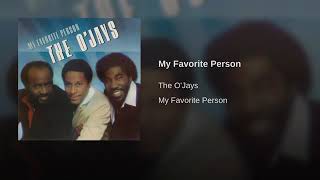 The O&#39;Jays  my favorite person
