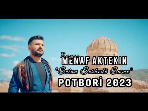 (Bager) Menaf Aktekin - Evina Serhed'ê "Ewwe" Potpori 2023