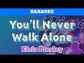 You'll Never Walk Alone by Elvis Presley (Karaoke)
